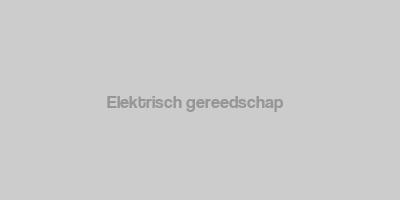 Elektrisch gereedschap